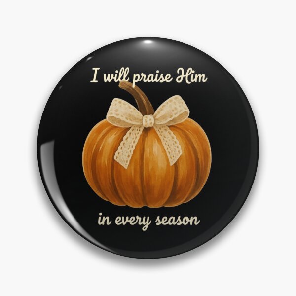 Item preview, I Will Praise Him in Every Season Christian Fall Pumpkin Art designed and sold by Adorare-Co.