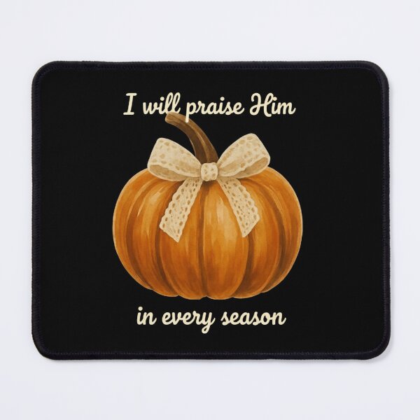 Item preview, I Will Praise Him in Every Season Christian Fall Pumpkin Art designed and sold by Adorare-Co.