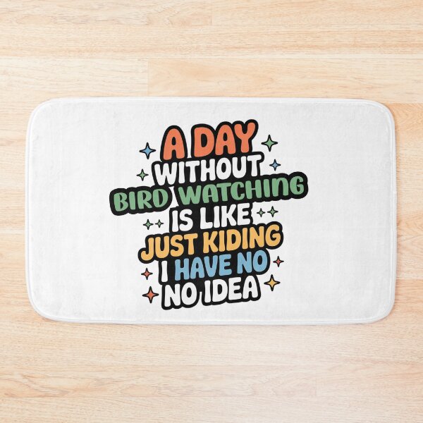 Item preview, A Day Without Bird Watching Is Like Just Kidding - Cool & Funny Bird Watching Lover designed and sold by Watsonarts.