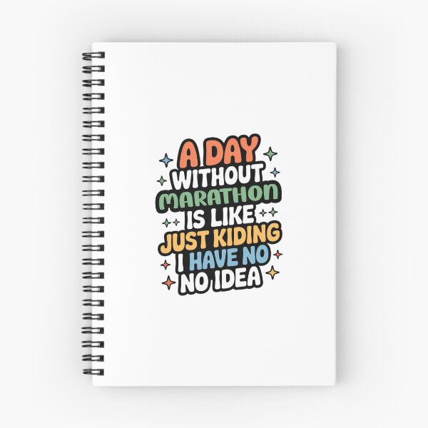 Item preview, A Day Without Marathon Is Like Just Kidding - Cool & Funny Marathon Lover designed and sold by Watsonarts.
