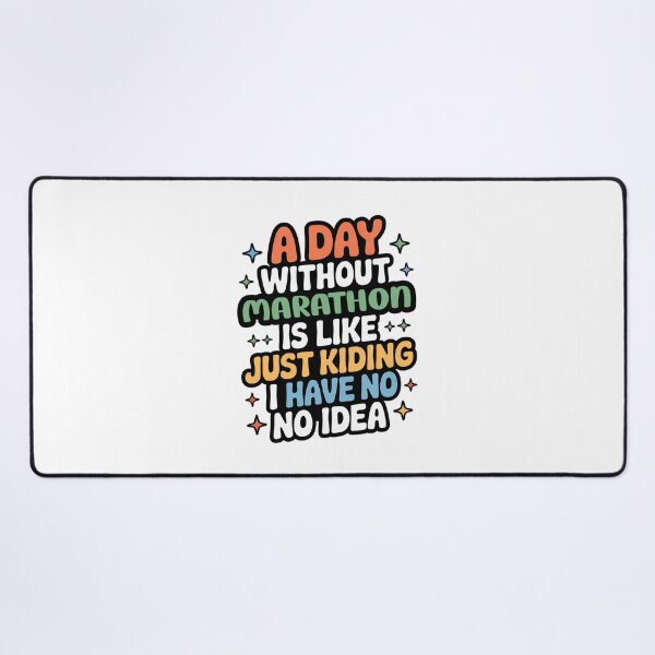 Item preview, A Day Without Marathon Is Like Just Kidding - Cool & Funny Marathon Lover designed and sold by Watsonarts.