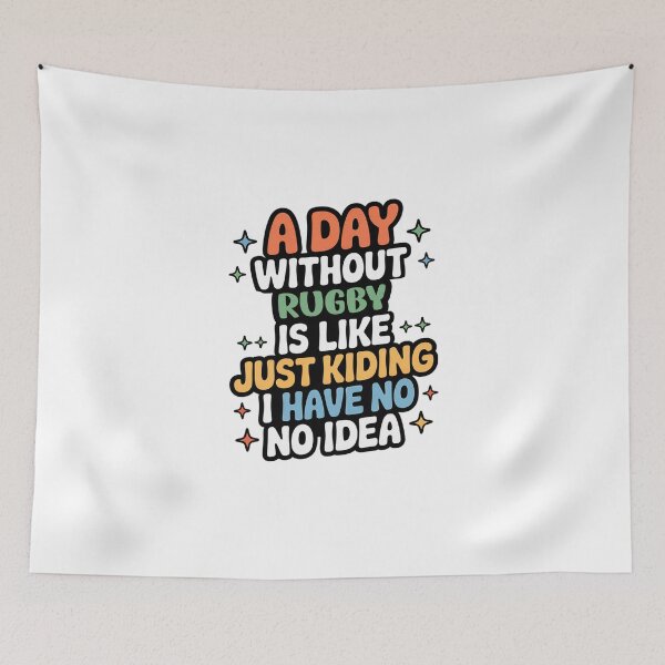 Item preview, A Day Without Rugby Is Like Just Kidding - Cool & Funny Rugby Lover designed and sold by Watsonarts.