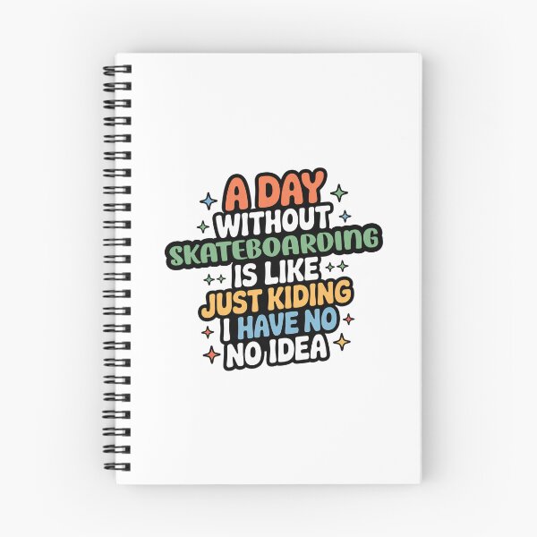 Item preview, A Day Without Skateboarding Is Like Just Kidding - Cool & Funny Skateboarding Lover designed and sold by Watsonarts.