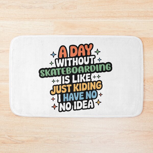 Item preview, A Day Without Skateboarding Is Like Just Kidding - Cool & Funny Skateboarding Lover designed and sold by Watsonarts.