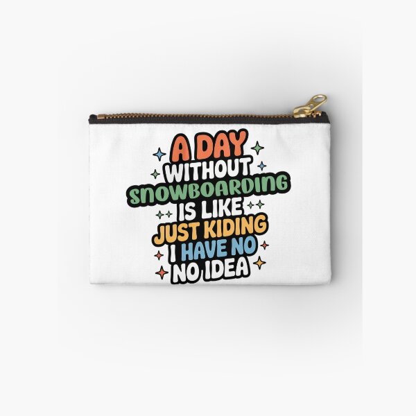 Item preview, A Day Without Snowboarding Is Like Just Kidding - Cool & Funny Snowboarding Lover designed and sold by Watsonarts.