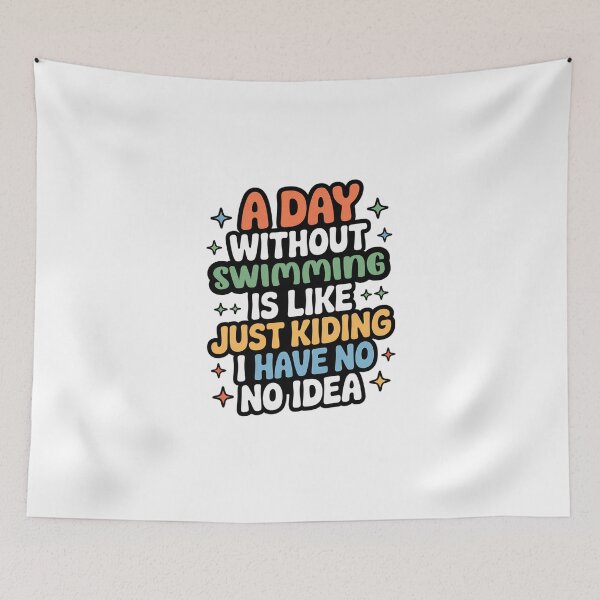 Item preview, A Day Without Swimming Is Like Just Kidding - Cool & Funny Swimming Lover designed and sold by Watsonarts.