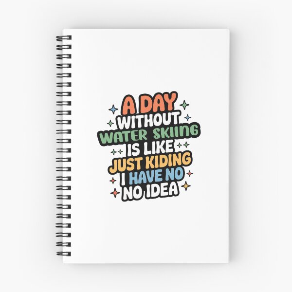Item preview, A Day Without Water Skiing Is Like Just Kidding - Cool & Funny Water Skiing Lover designed and sold by Watsonarts.