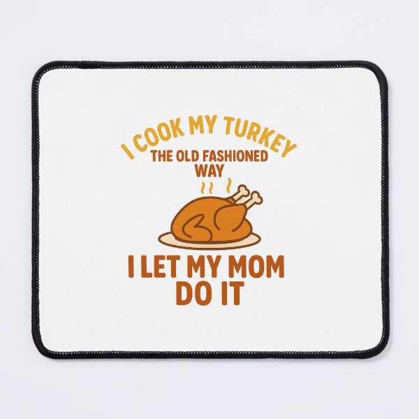 Item preview, I Cook My Turkey the Old Fashioned Way – Funny Thanksgiving design designed and sold by DailyDrivesct.