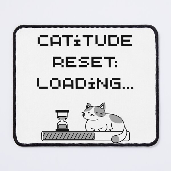 Item preview, Catitude Reset Loading – Funny Cat Attitude Quote for Cat Lovers designed and sold by Shopk9.