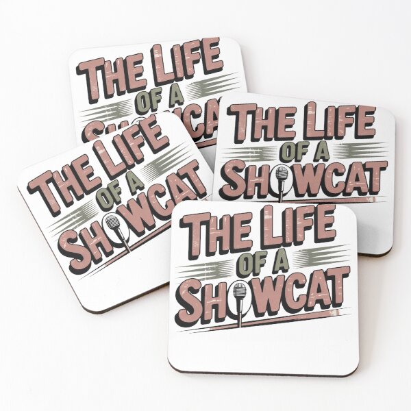 Item preview, The Life of a Showcat Quote designed and sold by LEOOTY.