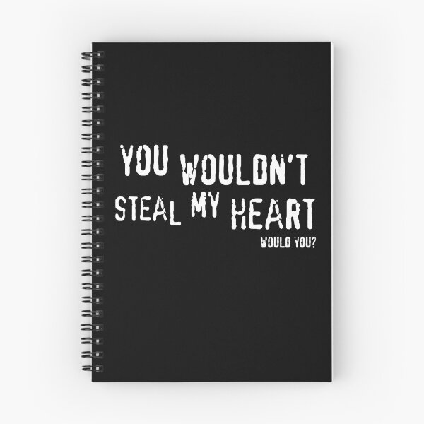 Item preview, You Wouldn't Steal My Heart Would You designed and sold by ShirtsForNoOne.