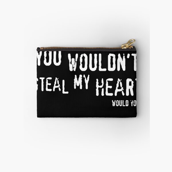 Item preview, You Wouldn't Steal My Heart Would You designed and sold by ShirtsForNoOne.