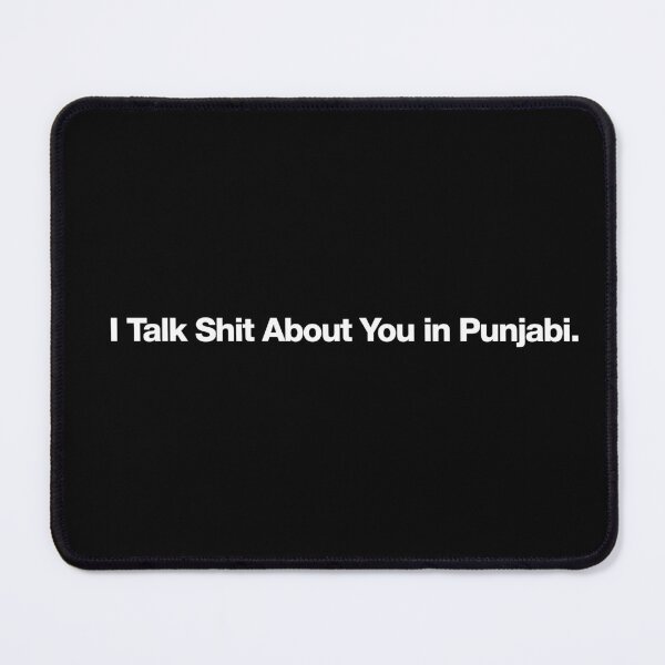 Item preview, I Talk S**t About You in Punjabi Funny Language Humor designed and sold by Cognition Studios.