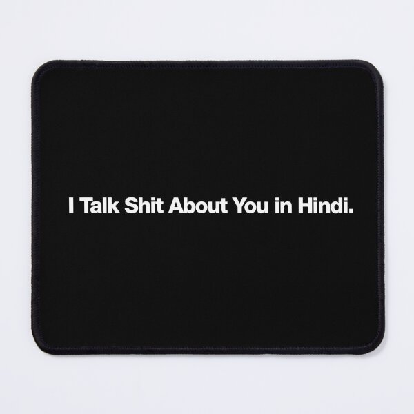 Item preview, I Talk S**t About You in Hindi Funny Language Humor designed and sold by Cognition Studios.
