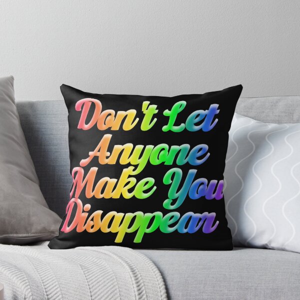 Item preview, Don't Let Anyone Make You Disappear (rainbow cursive) designed and sold by the_life_of_riley.