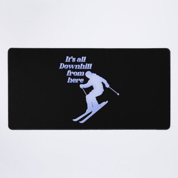 Item preview, It’s all downhill from here - apres ski designed and sold by DaveDanchuk.