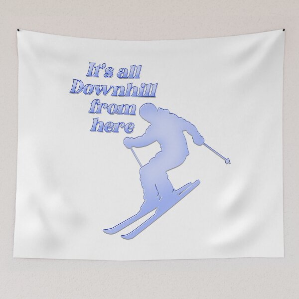 Item preview, It’s all downhill from here - apres ski designed and sold by DaveDanchuk.
