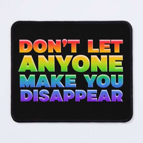 Item preview, Don't Let Anyone Make You Disappear (rainbow bold) designed and sold by the_life_of_riley.