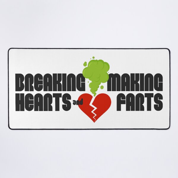 Item preview, Breaking Hearts and Making Farts designed and sold by UNK-Fatigues.
