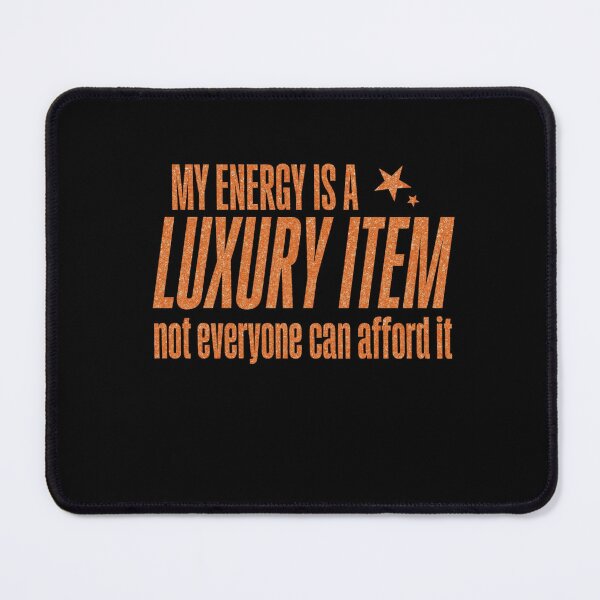 Item preview, my energy is a luxury item not everyone can afford it designed and sold by YourgiftShop.