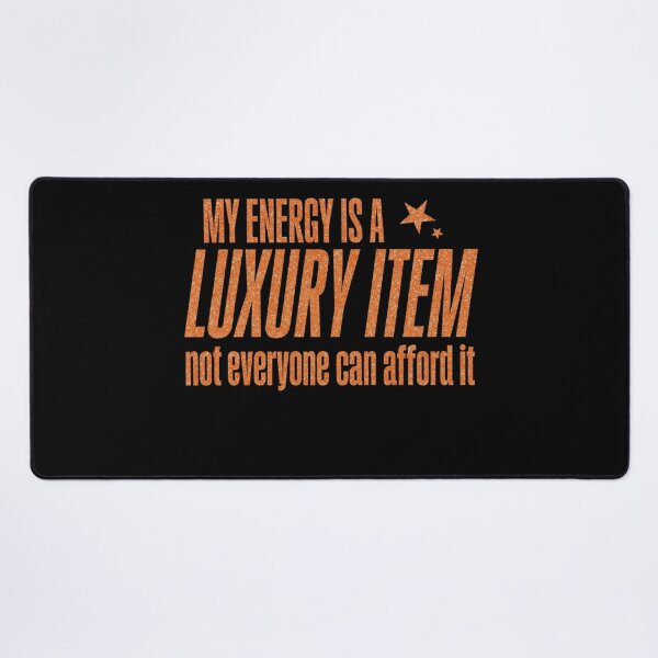 Item preview, my energy is a luxury item not everyone can afford it designed and sold by YourgiftShop.