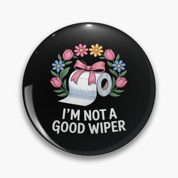 Item preview, Inappropriate I'm Not A Good Wiper Funny designed and sold by GarinaguHN.