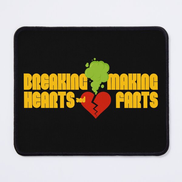 Item preview, Breaking Hearts and Making Farts designed and sold by UNK-Fatigues.