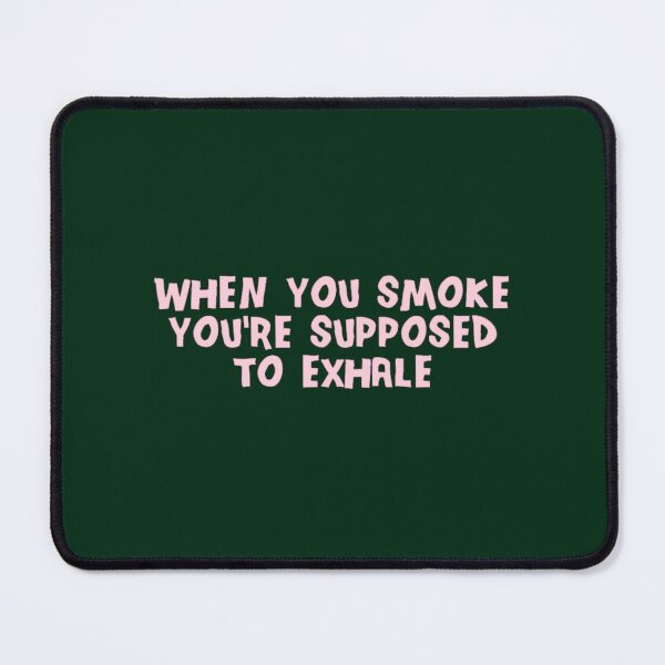 Item preview, When You Smoke You_re Supposed To Exhale (Pink) designed and sold by anatoledouglas.
