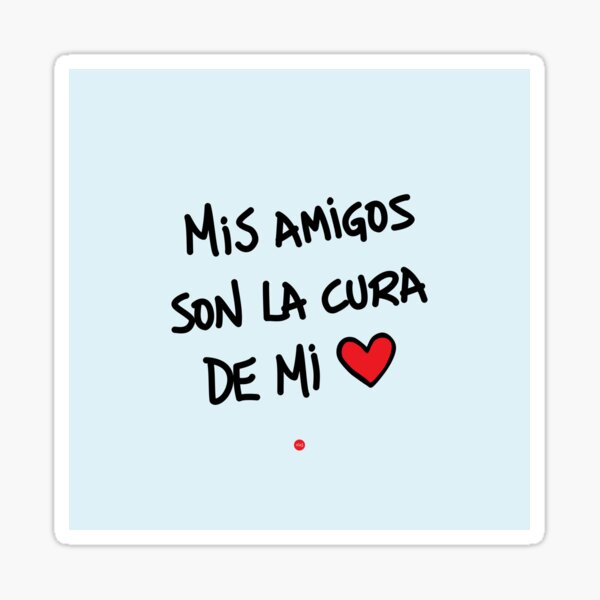 Item preview, Mis amigos son la cura de mi corazón (fc) I designed and sold by XUSRedbubble.