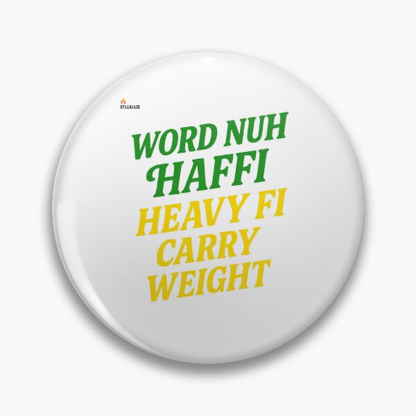 Item preview, Word Nuh Haffi Heavy Fi Carry Weight – Jamaican Wisdom Quote by Stillblaze designed and sold by BilcoStillbaze.