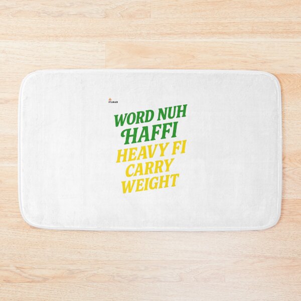 Item preview, Word Nuh Haffi Heavy Fi Carry Weight – Jamaican Wisdom Quote by Stillblaze designed and sold by BilcoStillbaze.