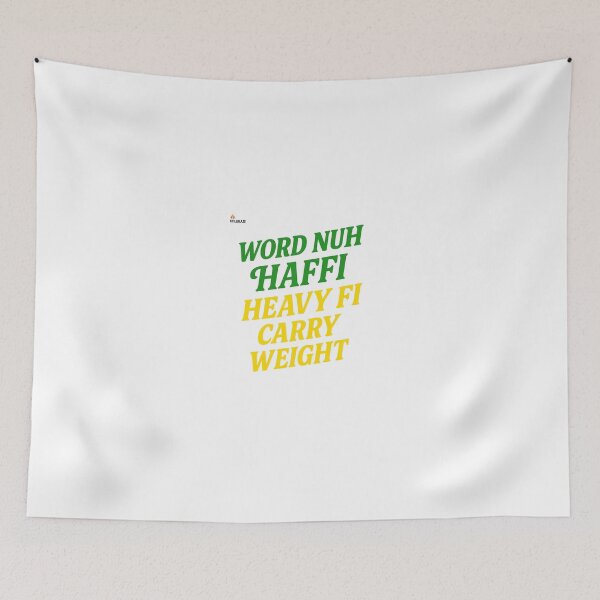 Item preview, Word Nuh Haffi Heavy Fi Carry Weight – Jamaican Wisdom Quote by Stillblaze designed and sold by BilcoStillbaze.