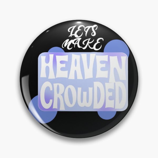 Item preview, Let's Make Heaven Crowded Text Based designed and sold by DivineHaven.