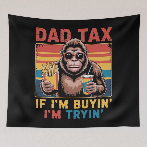 Item preview, Dad Tax If I'M Buyin' I'M Tryin' Bigfoot Father'S Day designed and sold by Patricsselin.