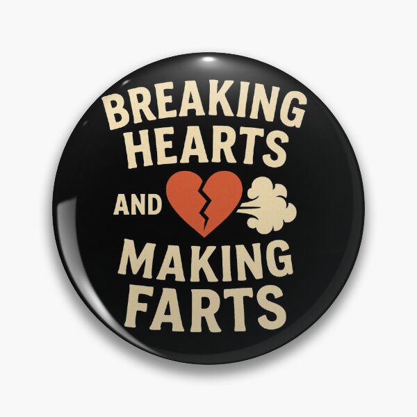 Item preview, Breaking Hearts and Making Farts designed and sold by UNK-Fatigues.