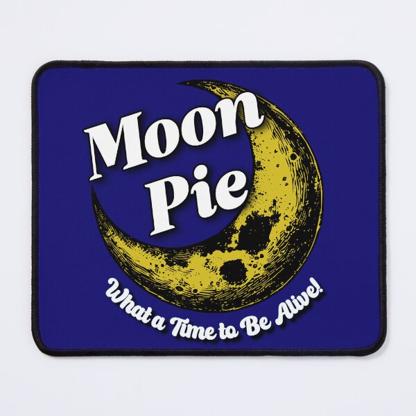 Item preview, Moon Pie - What a Time to Be Alive! designed and sold by the_life_of_riley.