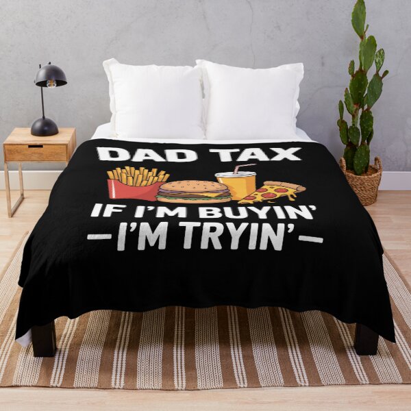 Item preview, Dad Tax If I'M Buyin' I'M Tryin' Dad Father'S Day designed and sold by Patricsselin.