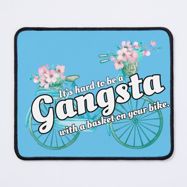 Item preview, It's hard to be a Gangsta with a basket on your bike designed and sold by the_life_of_riley.