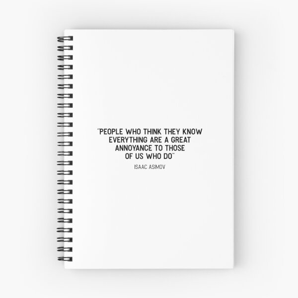 Item preview, Isaac, Asimov, People who think they know everything are a great annoyance to those of us who do Ess designed and sold by JezebelGerda.