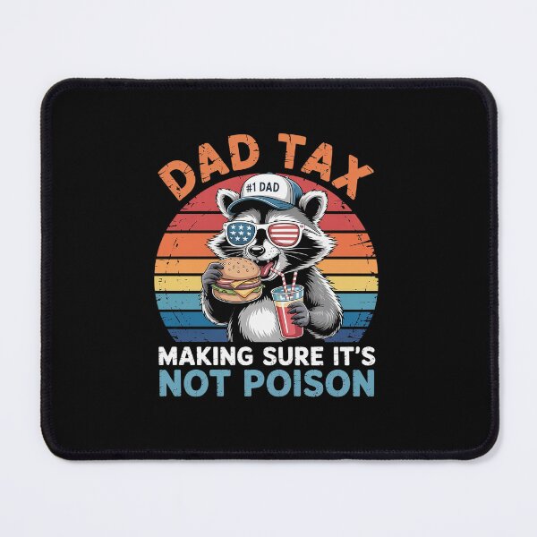 Item preview, Dad Tax Making Sure It'S Not Poison 4Th Of July designed and sold by Patricsselin.