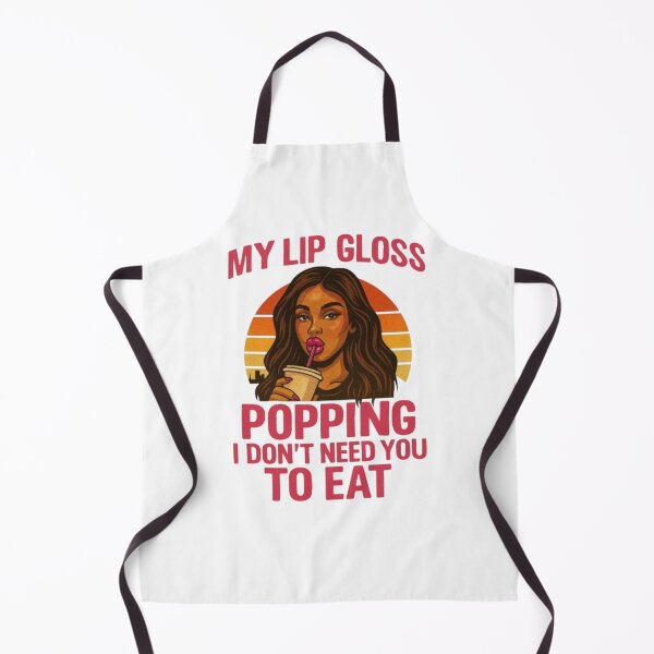 Item preview, My Lip Gloss Popping I Don't Need You to Eat Bold Attitude Tee designed and sold by Cosmic Graphicz.