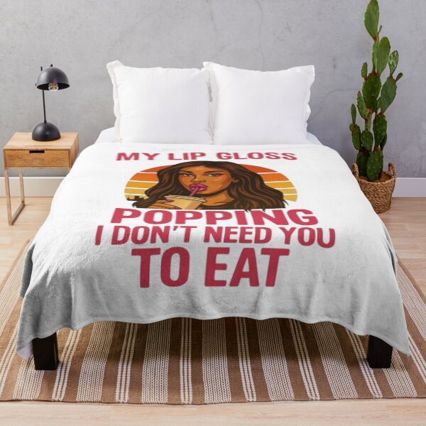 Item preview, My Lip Gloss Popping I Don't Need You to Eat Bold Attitude Tee designed and sold by Cosmic Graphicz.