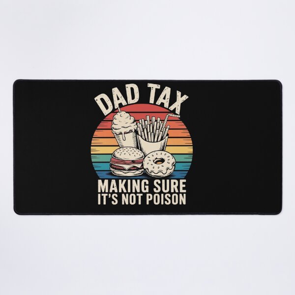 Item preview, Dad Tax Making Sure It'S Not Poison Father'S Day designed and sold by Patricsselin.