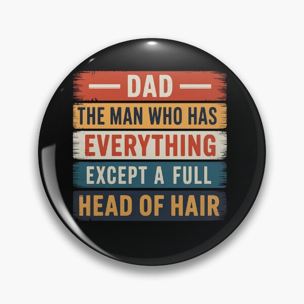Item preview, Dad The Man Who Has Everything Except A Full Head Of Hair designed and sold by Patricsselin.