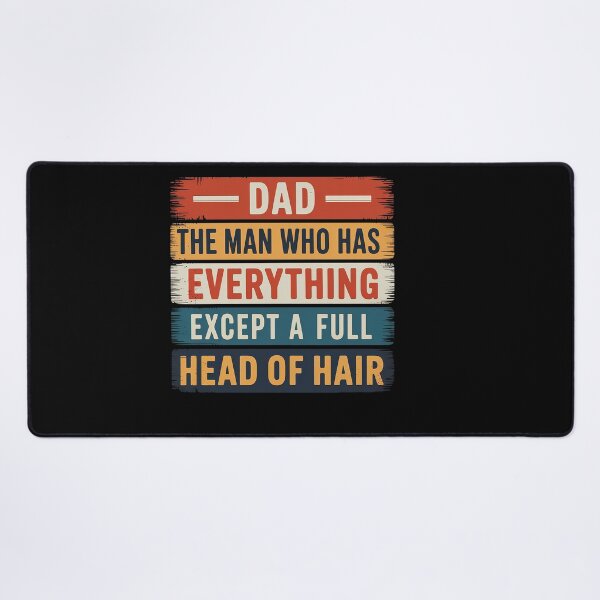 Item preview, Dad The Man Who Has Everything Except A Full Head Of Hair designed and sold by Patricsselin.