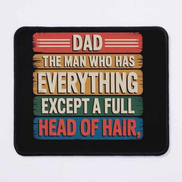 Item preview, Dad The Man Who Has Everything Except A Full Head Of Hair designed and sold by Patricsselin.