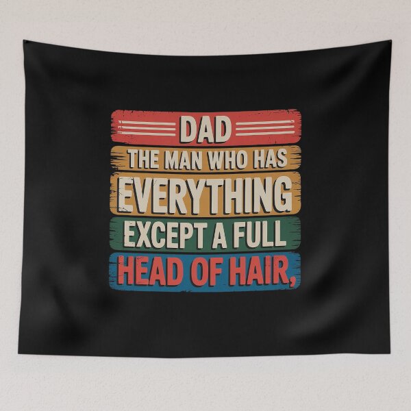 Item preview, Dad The Man Who Has Everything Except A Full Head Of Hair designed and sold by Patricsselin.