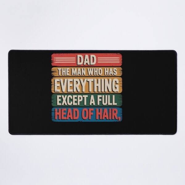 Item preview, Dad The Man Who Has Everything Except A Full Head Of Hair designed and sold by Patricsselin.