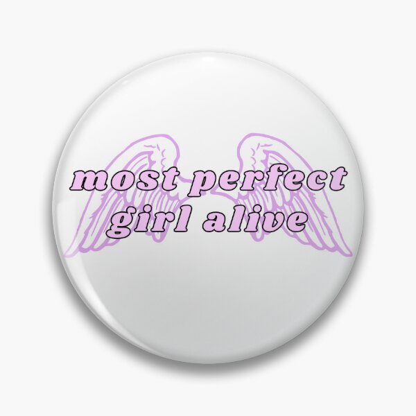 Item preview, most perfect girl alive designed and sold by bezalol.