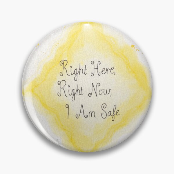 Item preview, Right Here, Right Now, I Am Safe Inspirational Quote designed and sold by Kirsten Robinson Art.